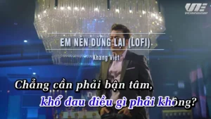 Em Nên Dừng Lại (Lofi Live) – Khang Việt