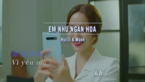 Em Như Ngàn Hoa – Hycill & Mạnh