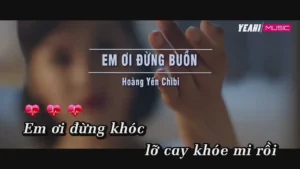 Em Ơi Đừng Buồn – Hoàng Yến Chibi