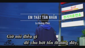 Em Thật Tàn Nhẫn – La Hoàng Phúc