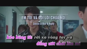 Em Tôi Và Đôi Lời Chưa Nói – Daisie & Dya & Nghệ