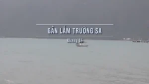 Gần Lắm Trường Sa – Khang Lê