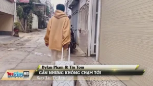 Gần Nhưng Không Chạm Tới – Dylan Phạm & Tín Tom