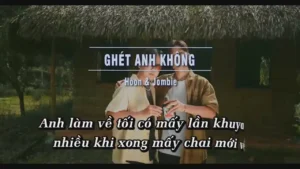 Ghét Anh Không – Hoon & Jombie