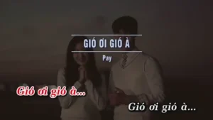 Gió Ơi Gió À – Pay