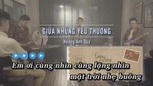 Giữa Những Yêu Thương – Hoàng Anh Duy