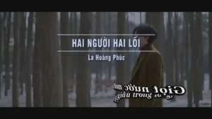 Hai Người Hai Lối – La Hoàng Phúc