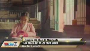 Hãy Nghe Em Ở Lại Một Chút – Nguyễn Thị Thảo & NonHanTa