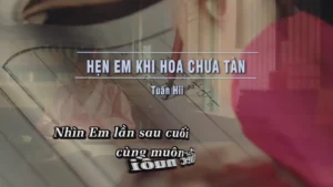 Hẹn Em Khi Hoa Chưa Tàn – Tuấn Hii