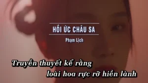 Hồi Ức Châu Sa – Phạm Lịch