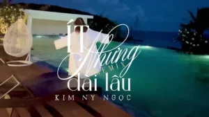 Ít Nhưng Dài Lâu (Remix) – Kim Ny Ngọc