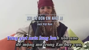 Khi Cô Đơn Em Nhớ Ai – Jack Việt Nam