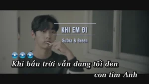 Khi Em Đi – Green & SuDra