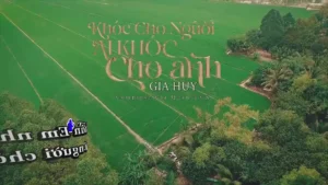 Khóc Cho Người Ai Khóc Cho Anh – Anh Hảo & Gia Huy