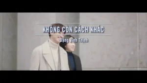 Không Còn Cách Khác – Đặng Vĩnh Thịnh