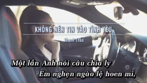 Không Nên Tin Vào Tình Yêu – Thanh Thảo