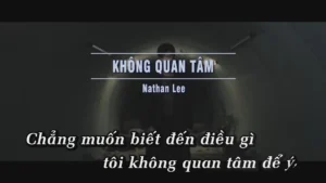 Không Quan Tâm – Nathan Lee