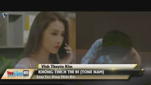 Không Thích Thì Đi (Tone Nam) – Vĩnh Thuyên Kim