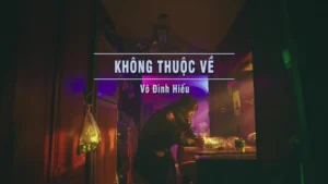 Không Thuộc Về – Võ Đình Hiếu