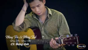 Không Tiền Là Không Tình – Đăng Anh