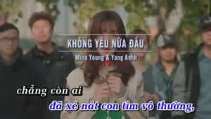 Không Yêu Nữa Đâu – Mina Young & Yong Anhh