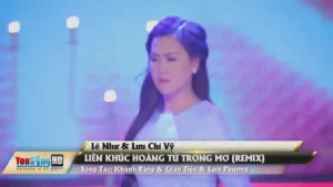 Liên Khúc Hoàng Tử Trong Mơ (Remix) – Lê Như & Lưu Chí Vỹ