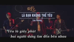 Là Bạn Không Thể Yêu – Lou Hoàng