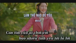 Làm Thế Nào Để Yêu – WhiteT