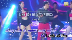 Linh Hồn Đã Mất (Remix) – Giang Vũ