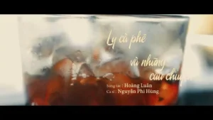 Ly Cà Phê Và Những Câu Chuyện – Nguyễn Phi Hùng