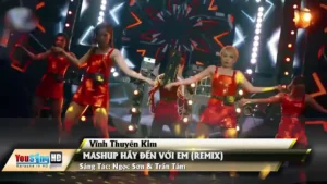 Mashup Hãy Đến Với Em (Remix) – Vĩnh Thuyên Kim