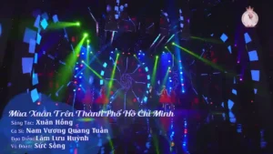 Mùa Xuân Trên Thành Phố Hồ Chí Minh (Remix) – Nam Vương Quang Tuấn