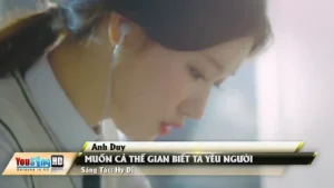 Muốn Cả Thế Gian Biết Ta Yêu Người – Anh Duy