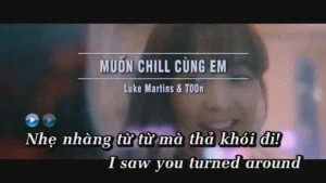 Muốn Chill Cùng Em – Luke Martins & T00n