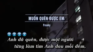 Muốn Quên Được Em – Freaky