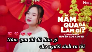 Năm Qua Đã Làm Gì – Huyền Zoe