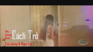 Nếu Chúng Mình Cách Trở – Chế Phong & Tina Ngọc Lan