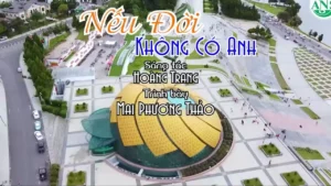 Nếu Đời Không Có Anh – Mai Phương Thảo