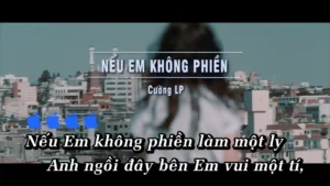 Nếu Em Không Phiền – Cường LP