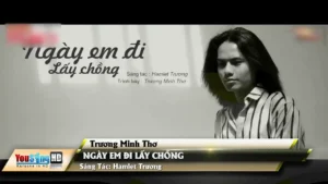 Ngày Em Đi Lấy Chồng – Trương Minh Thơ