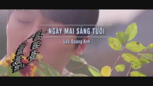 Ngày Mai Sáng Tươi – Lưu Quang Anh