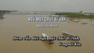 Ngủ Một Chút Đi Anh (Việt Nam Quyết Thắng Đại Dịch) – Nguyễn Sơn Khánh