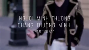 Người Mình Thương Chẳng Thương Mình (Tone Nữ) – Nhật Tinh Anh