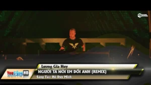 Người Ta Nói Em Dối Anh (Remix) – Lương Gia Huy