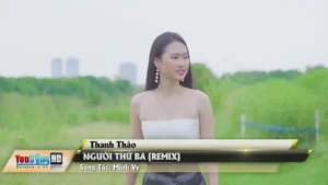 Người Thứ Ba (Remix) – Thanh Thảo