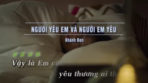 Người Yêu EM Và Người Em Yêu – Khánh Đơn