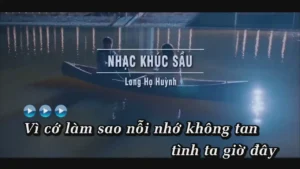 Nhạc Khúc Sầu – Long Họ Huỳnh