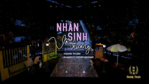 Nhân Sinh Vô Thường – Hoàng Thuận