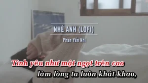 Nhé Anh (Lofi) – Phan Yến Nhi