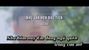 Như Lần Hẹn Đầu Tiên – KALYN